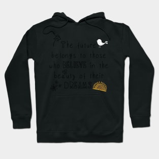 Believe In The Beauty of Your Dreams (Yellow Sun) Hoodie